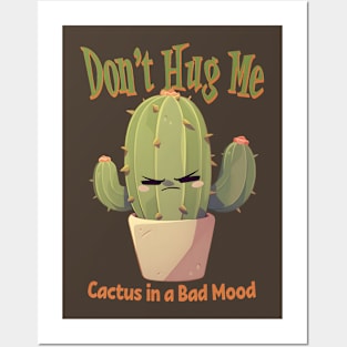 Don't Hug Me Cactus in a Bad Mood Posters and Art